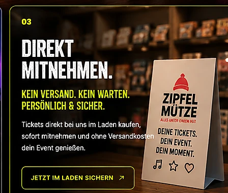 Tickets direkt im Laden der Zipfelmütze